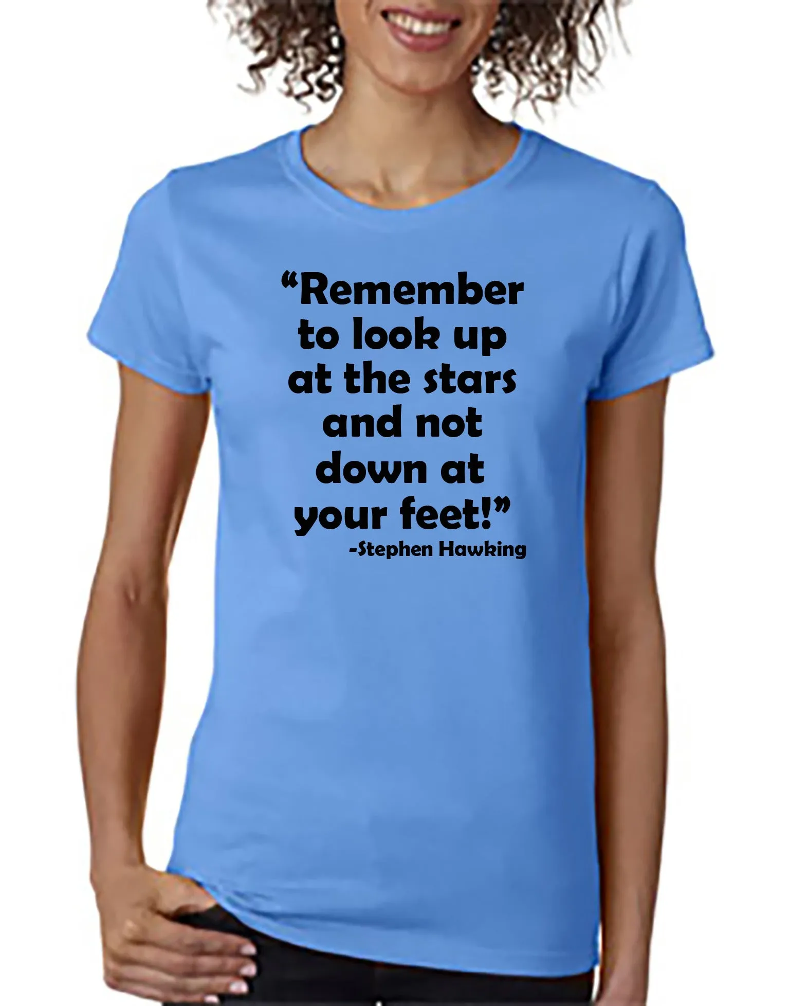 Remember to look at the Stars T-shirt Stephen Hawking