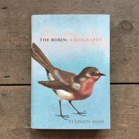 The Robin : A Biography - Stephen Moss